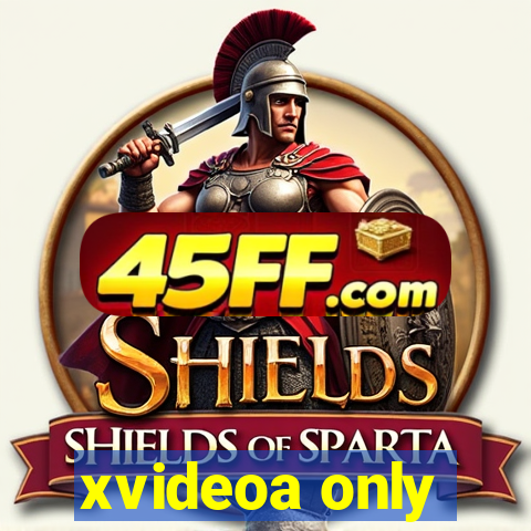 xvideoa only